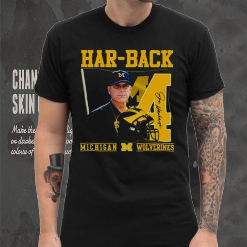 Har Back 4 Jim Harbaugh Michigan Wolverines Signature hoodie, sweater, longsleeve, shirt v-neck, t-shirt