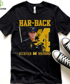 Har Back 4 Jim Harbaugh Michigan Wolverines Signature hoodie, sweater, longsleeve, shirt v-neck, t-shirt