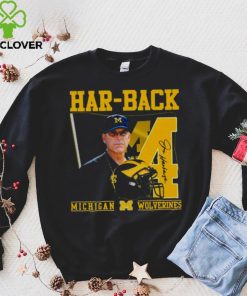 Har Back 4 Jim Harbaugh Michigan Wolverines Signature hoodie, sweater, longsleeve, shirt v-neck, t-shirt