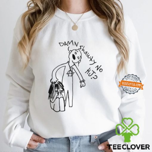 Hard Jewelry Damn Shawty No Hj Shirt