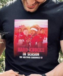 Hard Knocks In Season The Arizona Cardinals Shirt