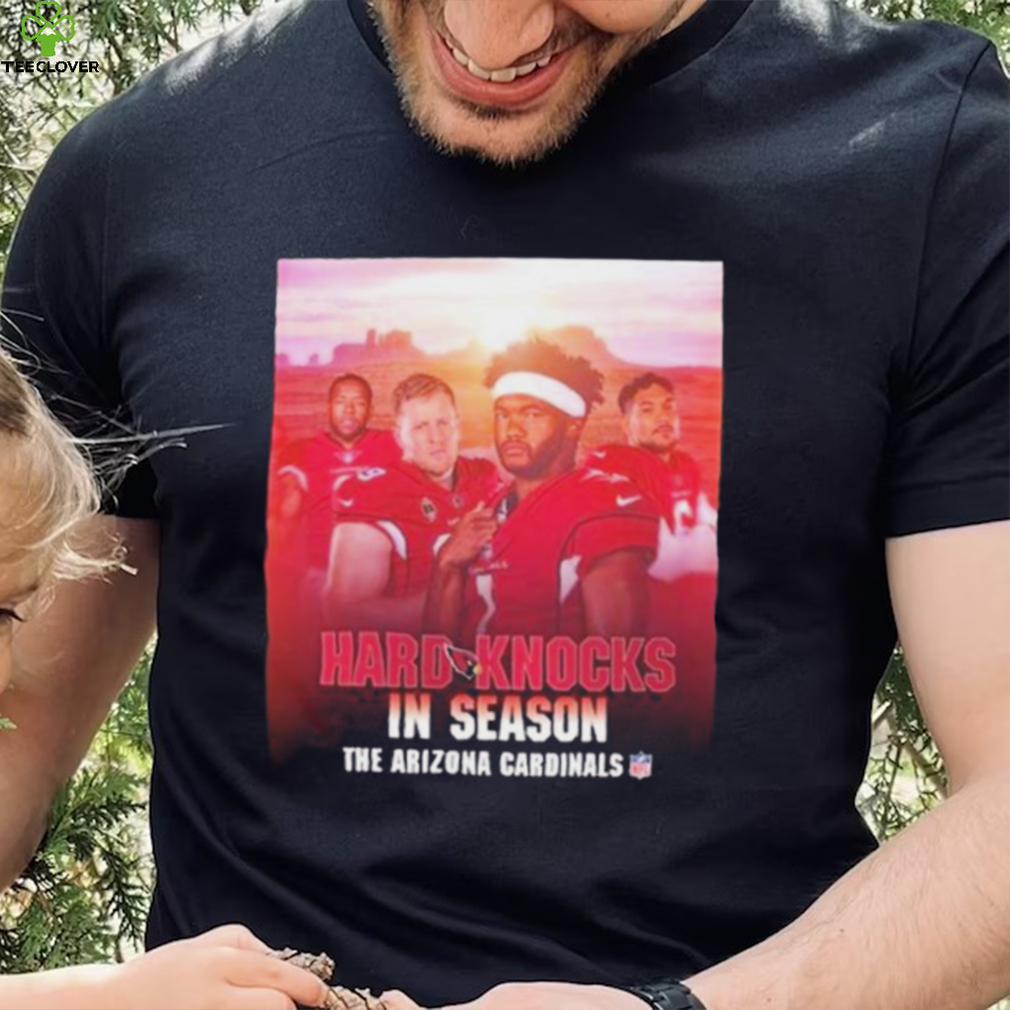 Hard Knocks In Season The Arizona Cardinals Shirt Hard Knocks In Season The Arizona Cardinals Shirt