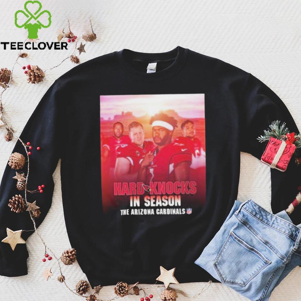 Hard Knocks In Season The Arizona Cardinals Shirt Hard Knocks In Season The Arizona Cardinals Shirt