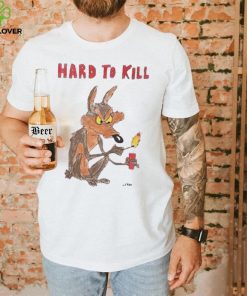 Hard To Kill shirt