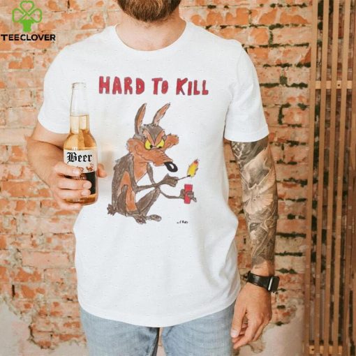Hard To Kill shirt