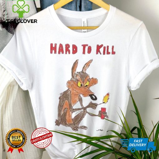 Hard To Kill shirt
