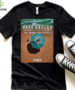 Hard knocks in season with the miamI dolphins shirt