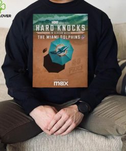 Hard knocks in season with the miamI dolphins shirt