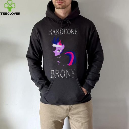 Hardcore Brony White Text My Little Pony shirt
