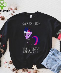 Hardcore Brony White Text My Little Pony shirt