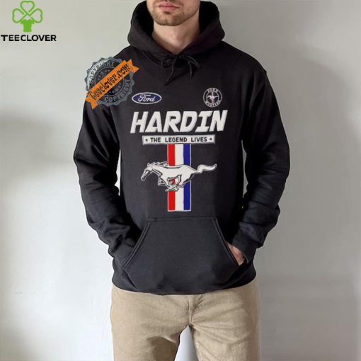 Hardin the Legend live Mustang hoodie, sweater, longsleeve, shirt v-neck, t-shirt