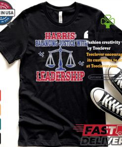 Harris Balancing Justice With Leadership Balance Scale Harris Walz T shirt