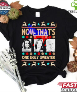 Harris Nancy Pelosi and Biden now that’s one ugly sweater Christmas shirt