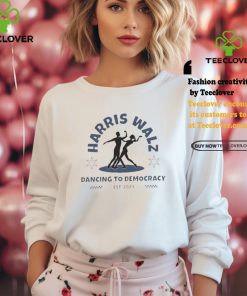 Harris Walz 2024 Dancing To Democracy Shirt