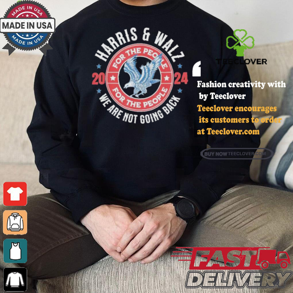 Harris Walz 2024 Election President Kamala Harris Tim Walz For The People We Are Not Going Back America Eagle Retro T shirt Harris Walz 2024 Election President Kamala Harris Tim Walz For The People We Are Not Going Back America Eagle Retro T shirt