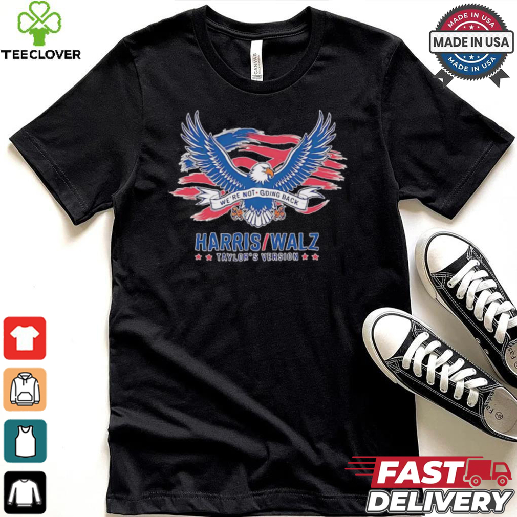 Harris Walz 2024 Taylor’s Version we are not going back shirt Harris Walz 2024 Taylor’s Version we are not going back shirt