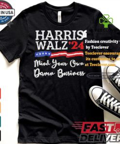 Harris Walz ’24 Mind Your Own Damn Business T Shirt 3 Harris Walz ’24 Mind Your Own Damn Business T Shirt