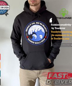 Harris Walz Blue Wave President And VP Rally Bring It On We’re Ready T shirt