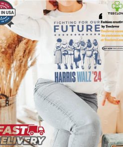 Harris Walz Fighting For Our Future Madam President Election America Womens T shirt