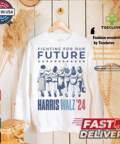 Harris Walz Fighting For Our Future Madam President Election America Womens T shirt