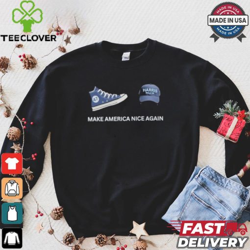 Harris Walz Make America Nice Again 2024 T hoodie, sweater, longsleeve, shirt v-neck, t-shirt