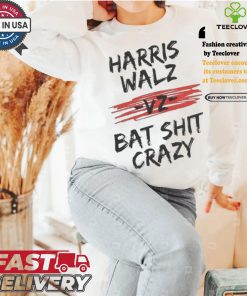 Harris Walz Vz Bat Shit Crazy 2024 Presidential Election T shirt
