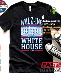 Harris Walz Walz ing In The White House US Election T shirt