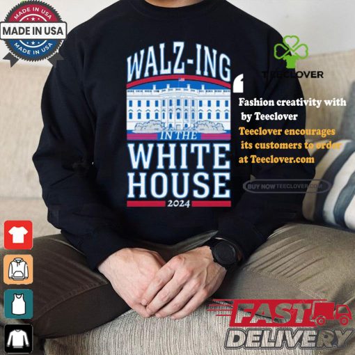 Harris Walz Walz ing In The White House US Election T shirt