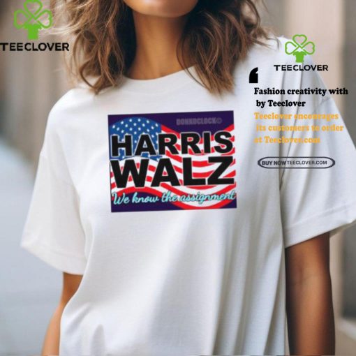 Harris Walz We Know The Assignment Shirt