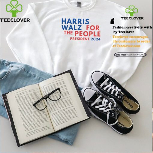 Harris Walz for the People President 2024 shirt