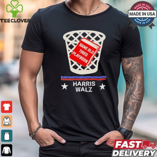 Harris Walz same old tired playbook 2024 shirt