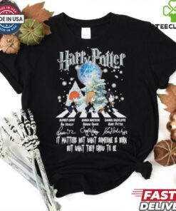 Harry Potter Abbey Road It Matters Not What Someone Is Born But What They Grow To Be Shirt