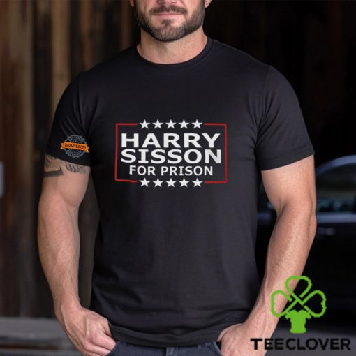 Harry Sisson For Prison Shirt
