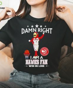 Harry the Hawk mascot damn right I am a Hawks fan win or lose hoodie, sweater, longsleeve, shirt v-neck, t-shirt