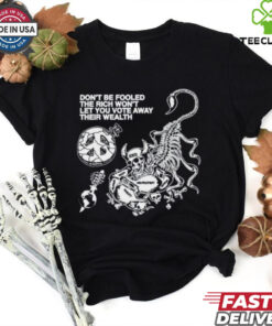 Hasan Piker Don_t Be Fooled The Rich Won_t Let You Vote Away Their Wealth Shirt