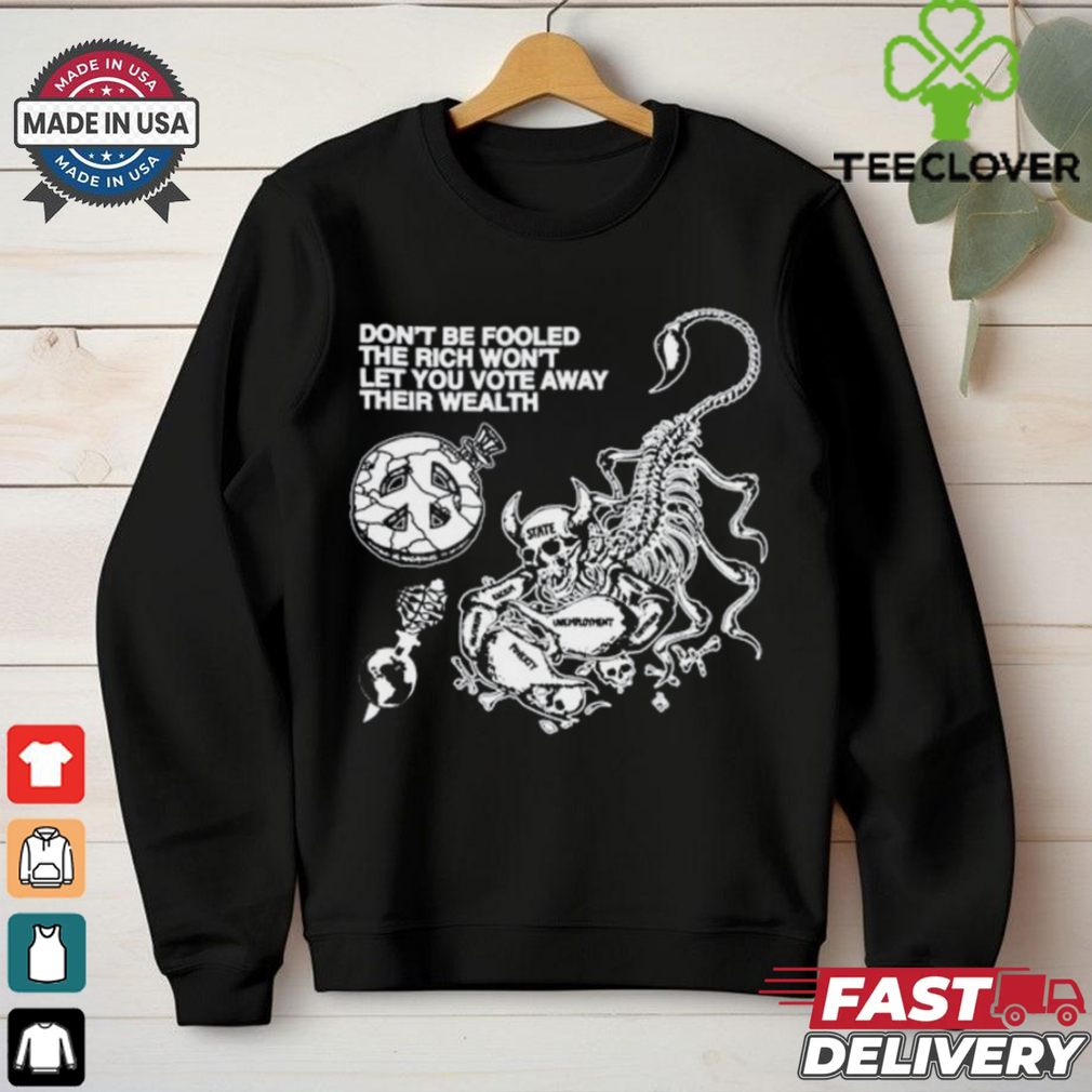 Hasan Piker Don_t Be Fooled The Rich Won_t Let You Vote Away Their Wealth Shirt Hasan Piker Don_t Be Fooled The Rich Won_t Let You Vote Away Their Wealth Shirt