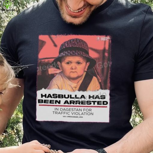 Hasbulla Has Been Arrested Shirt Classic Shirt Barstool Sports shirt