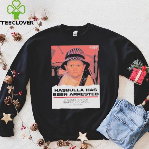 Hasbulla Has Been Arrested Shirt