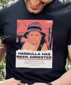Hasbulla Has Been Arrested Shirt