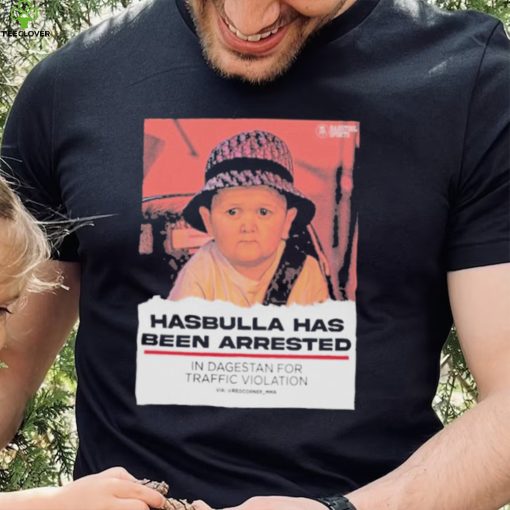Hasbulla Has Been Arrested Shirt