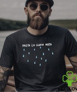 Hasta La Lluvia Nota Que Ya No Camino Rota hoodie, sweater, longsleeve, shirt v-neck, t-shirt