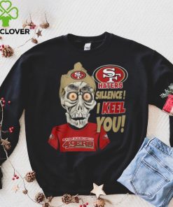 Haters Sillence! I Keel You San Francisco 49ers T Shirt 2 Haters Sillence! I Keel You San Francisco 49ers T Shirt
