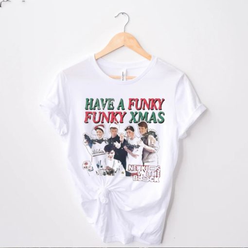 Have A Funky Funky Christmas New Kids On The Block Shirt