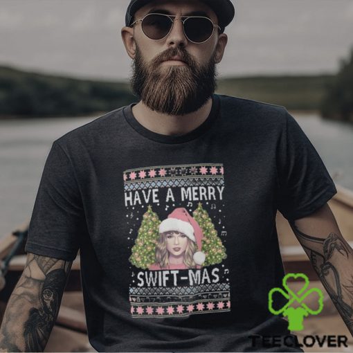 Have A Merry Swift Mas Ugly Christmas Shirt