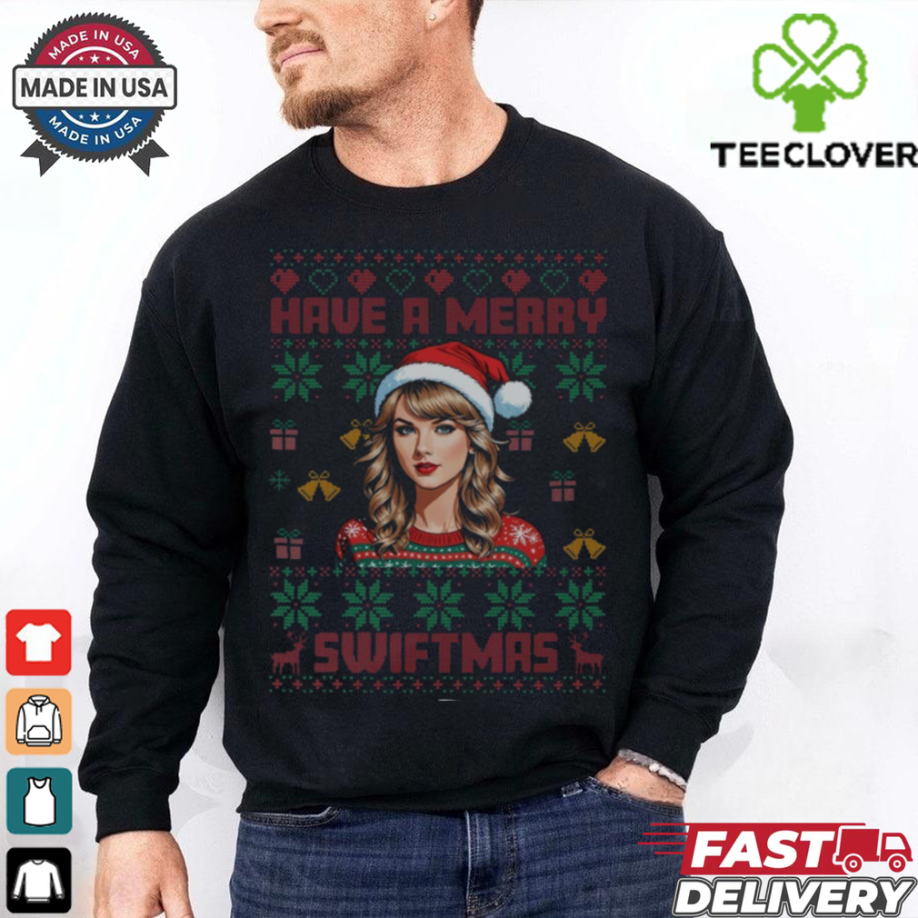 Have A Merry Swiftmas Sweatshirt, Merry Swiftmas Sweatshirt Have A Merry Swiftmas Sweatshirt, Merry Swiftmas Sweatshirt