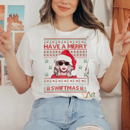 Have A Merry Swiftmas hoodie, sweater, longsleeve, shirt v-neck, t-shirt