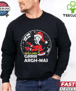 Have A Shiny Grr Argh mas Shirt