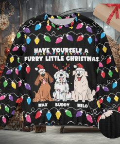 Have Yourself A Furry Little Christmas Funny Dog Lovers   Personalized Ugly Sweater