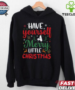 Have Yourself A Merry Little Christmas Days shirt