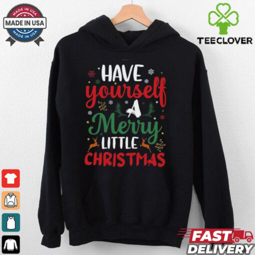 Have Yourself A Merry Little Christmas Days shirt